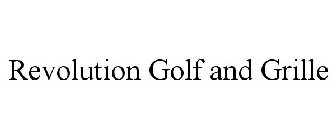REVOLUTION GOLF AND GRILLE