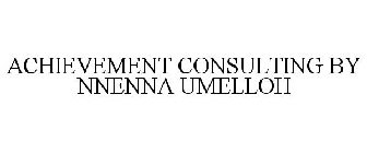 ACHIEVEMENT CONSULTING BY NNENNA UMELLOH