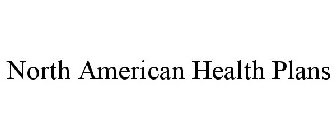 NORTH AMERICAN HEALTH PLANS