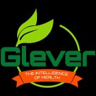 GLEVER THE INTELLIGENCE OF HEALTH