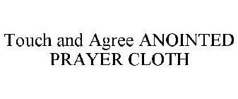 TOUCH AND AGREE ANOINTED PRAYER CLOTH