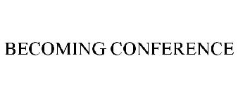 BECOMING CONFERENCE