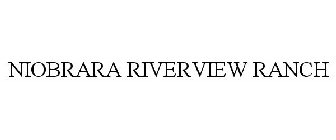 NIOBRARA RIVERVIEW RANCH