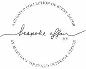 BESPOKE AFFAIR MV A CURATED COLLECTION OF EVENT DECOR BY MARTHA'S VINEYARD INTERIOR DESIGN