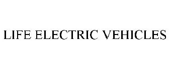 LIFE ELECTRIC VEHICLES