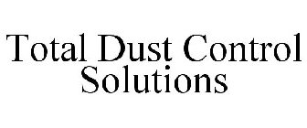TOTAL DUST CONTROL SOLUTIONS