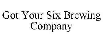 GOT YOUR SIX BREWING COMPANY