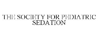 SOCIETY FOR PEDIATRIC SEDATION