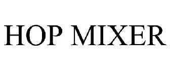 HOP MIXER