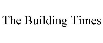 THE BUILDING TIMES