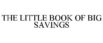 THE LITTLE BOOK OF BIG SAVINGS