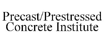 PRECAST/PRESTRESSED CONCRETE INSTITUTE