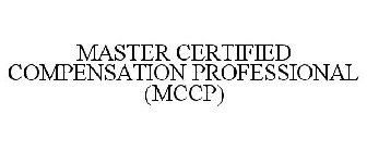 MASTER CERTIFIED COMPENSATION PROFESSIONAL (MCCP)