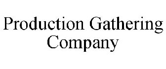 PRODUCTION GATHERING COMPANY