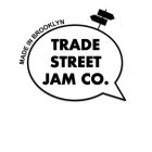 TRADE STREET JAM CO.