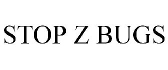STOP Z BUGS