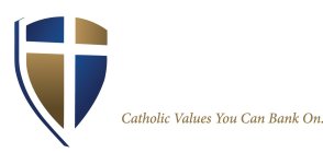 CATHOLIC VALUES YOU CAN BANK ON