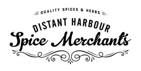 QUALITY SPICES & HERBS DISTANT HARBOUR SPICE MERCHANTSPICE MERCHANTS