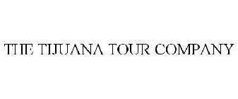 THE TIJUANA TOUR COMPANY