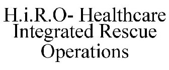 H.I.R.O- HEALTHCARE INTEGRATED RESCUE OPERATIONS