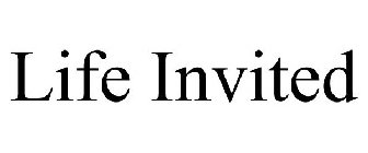 LIFE INVITED