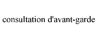 CONSULTATION D'AVANT-GARDE