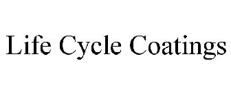 LIFE CYCLE COATINGS