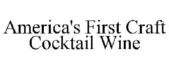 AMERICA'S FIRST CRAFT COCKTAIL WINE