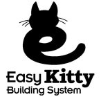 EASY KITTY BUILDING SYSTEM