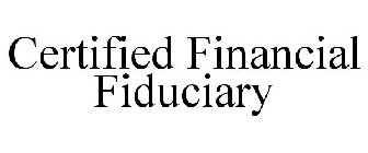 CERTIFIED FINANCIAL FIDUCIARY
