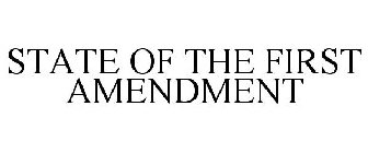 STATE OF THE FIRST AMENDMENT