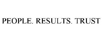 PEOPLE. RESULTS. TRUST.