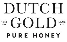 DUTCH GOLD PURE HONEY 1946 EST. LANC CO.