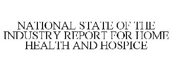 NATIONAL STATE OF THE INDUSTRY REPORT FOR HOME HEALTH AND HOSPICE