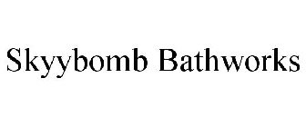 SKYYBOMB BATHWORKS