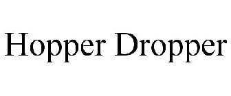 HOPPER DROPPER