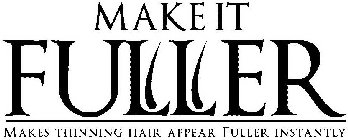 MAKE IT FULLER MAKES THINNING HAIR APPEAR FULLER INSTANTLY