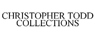 CHRISTOPHER TODD COLLECTIONS