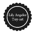 LILY ANGELER TOY-ART
