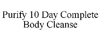 PURIFY 10 DAY COMPLETE BODY CLEANSE