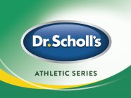 DR. SCHOLL'S ATHLETIC SERIES