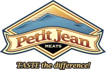 PETIT JEAN MEATS TASTE THE DIFFERENCE!