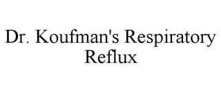 DR. KOUFMAN'S RESPIRATORY REFLUX