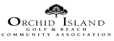 ORCHID ISLAND GOLF & BEACH COMMUNITY ASSOCIATION