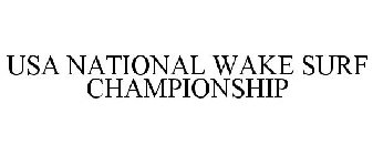USA NATIONAL WAKE SURF CHAMPIONSHIP