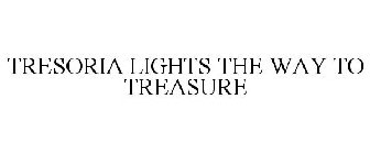 TRESORIA LIGHTS THE WAY TO TREASURE