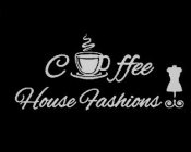 COFFEE HOUSE FASHIONS