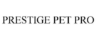 PRESTIGE PET PRO