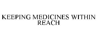 KEEPING MEDICINES WITHIN REACH
