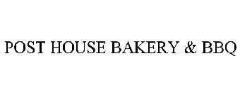 POST HOUSE BAKERY & BBQ